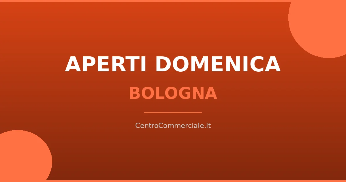 Centri commerciali aperti la domenica a Bologna