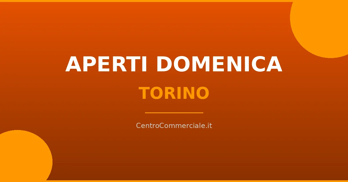 Centri commerciali aperti la domenica a Torino
