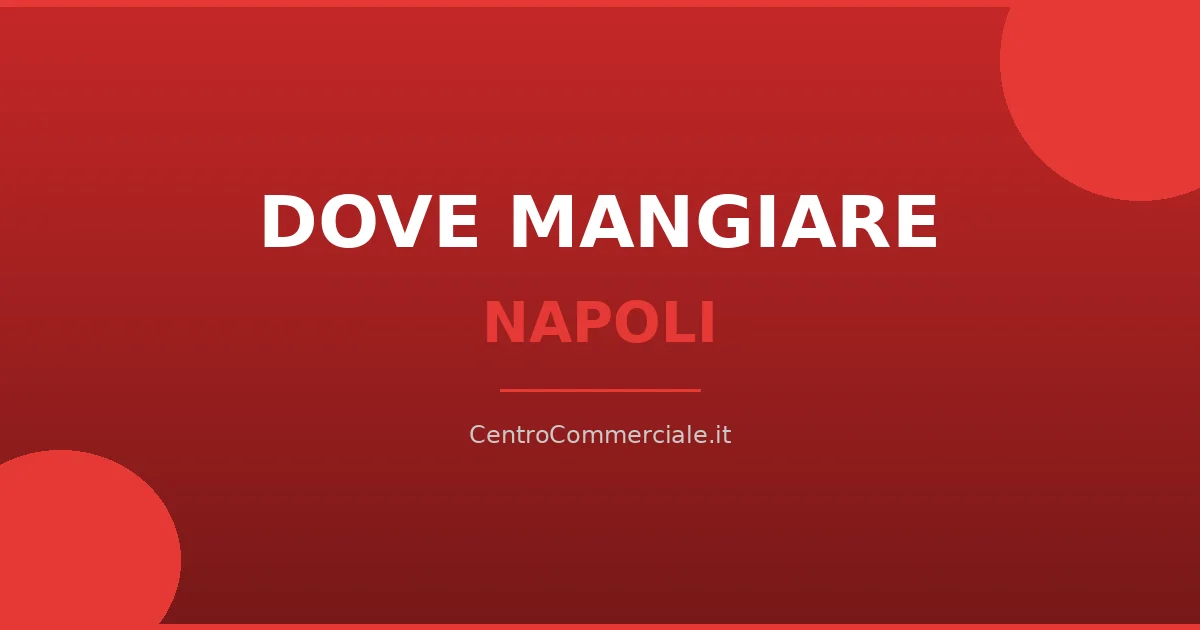 Dove mangiare nei centri commerciali di Napoli