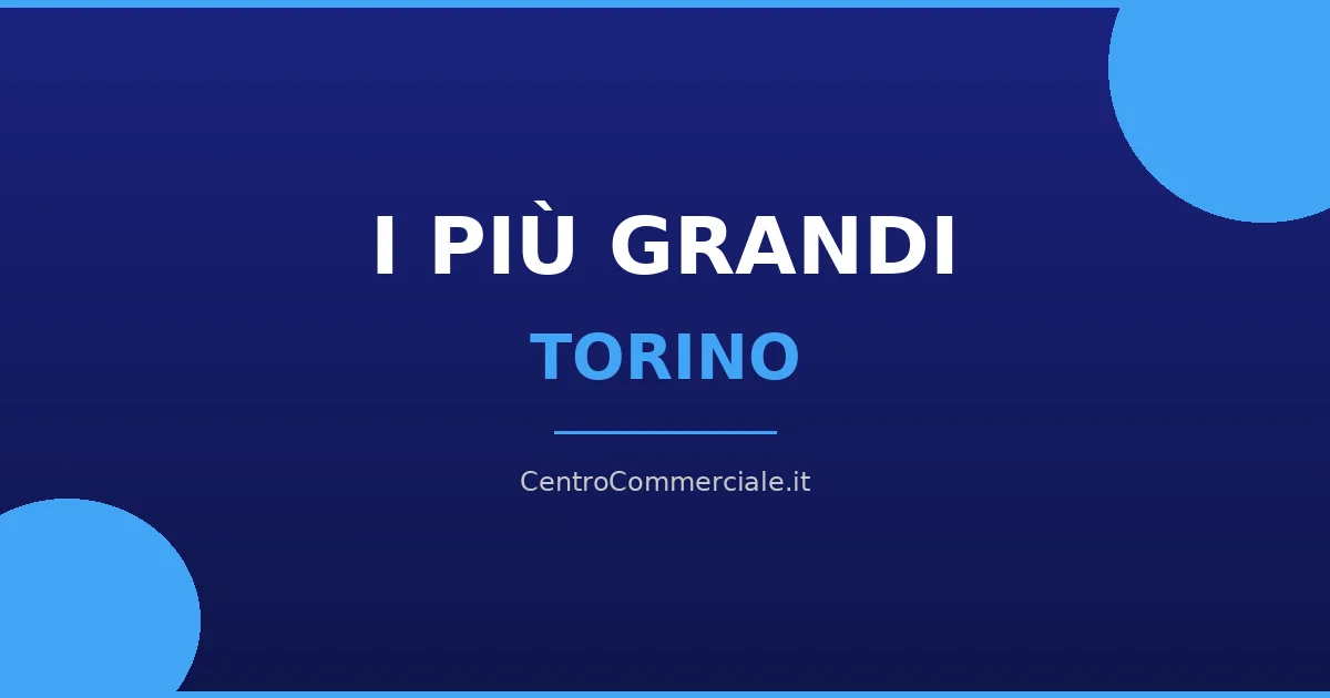 I centri commerciali piu grandi di Torino