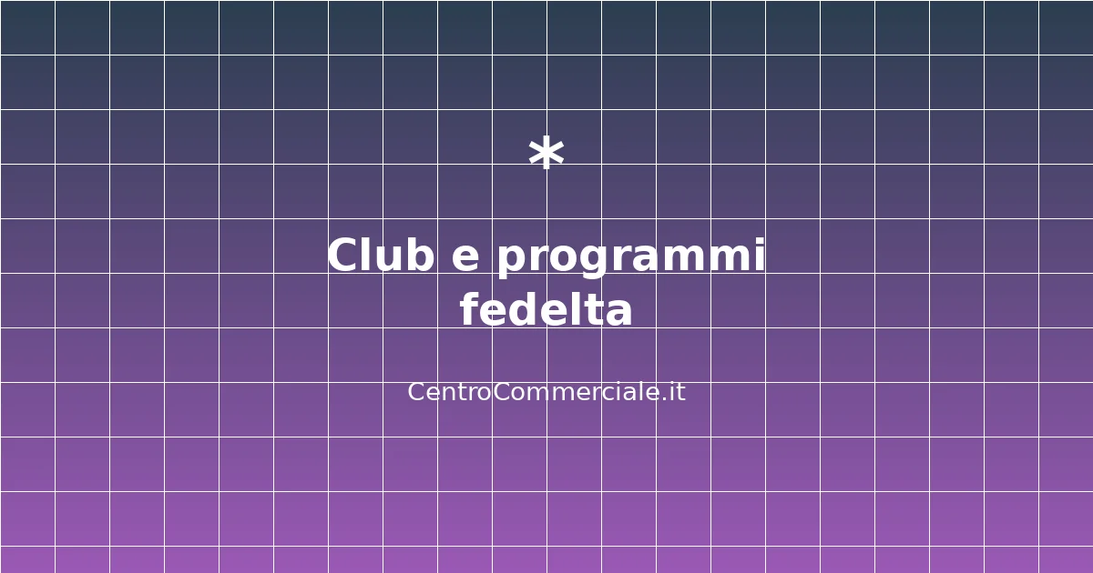 Programmi fedelta club centri commerciali outlet
