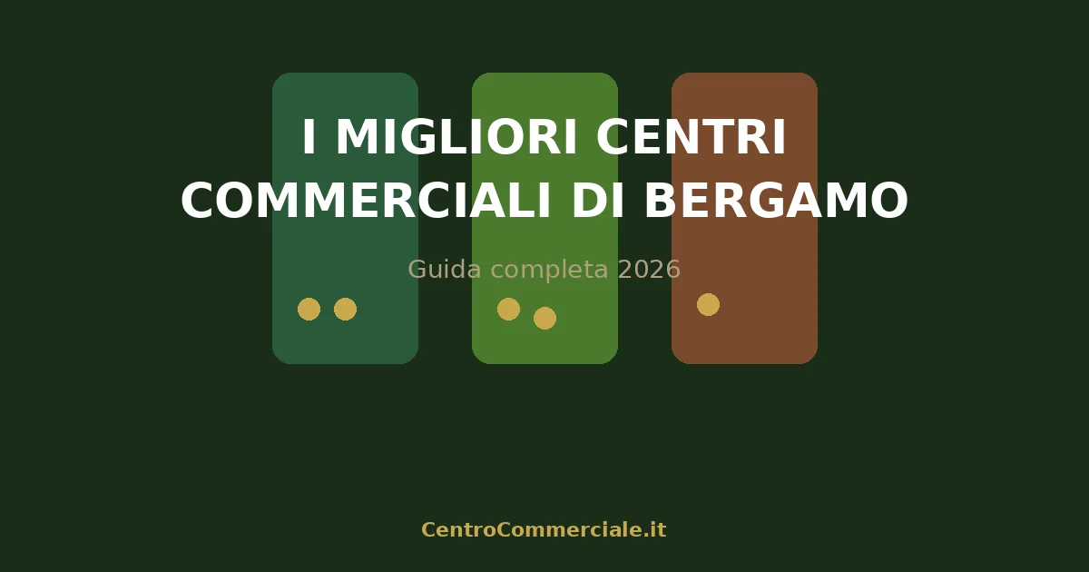 I migliori centri commerciali di Bergamo e provincia