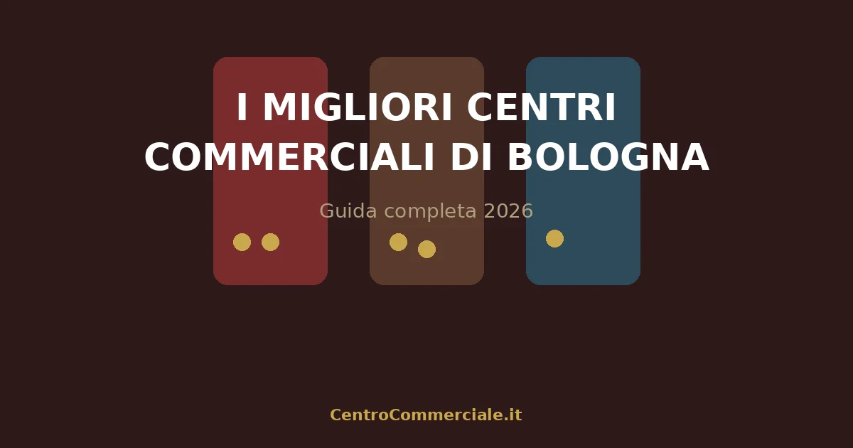 I migliori centri commerciali di Bologna e provincia