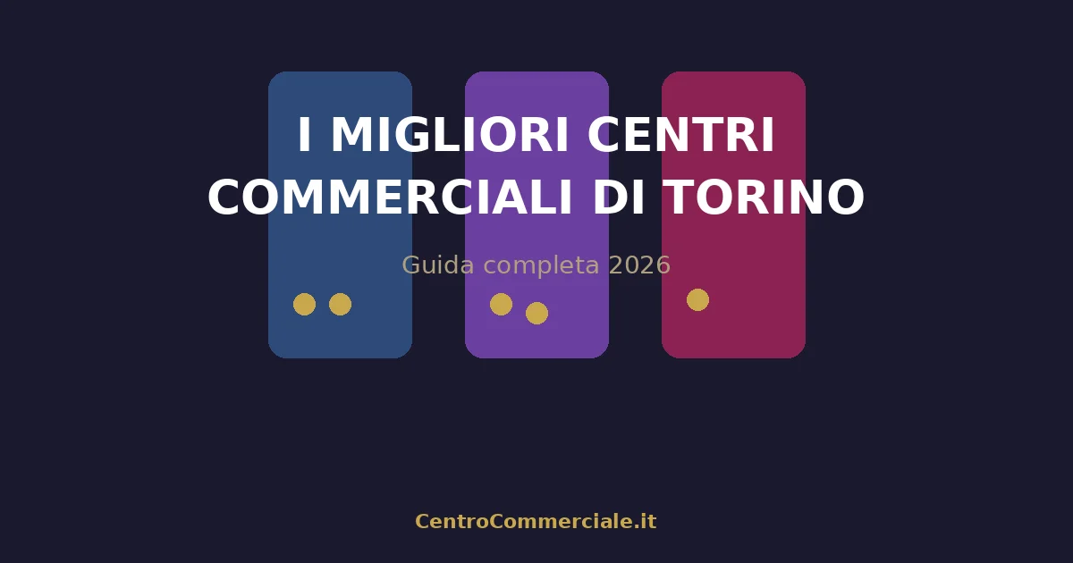 I migliori centri commerciali di Torino e provincia